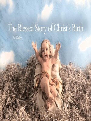cover image of The Blessed Story of Christ's Birth